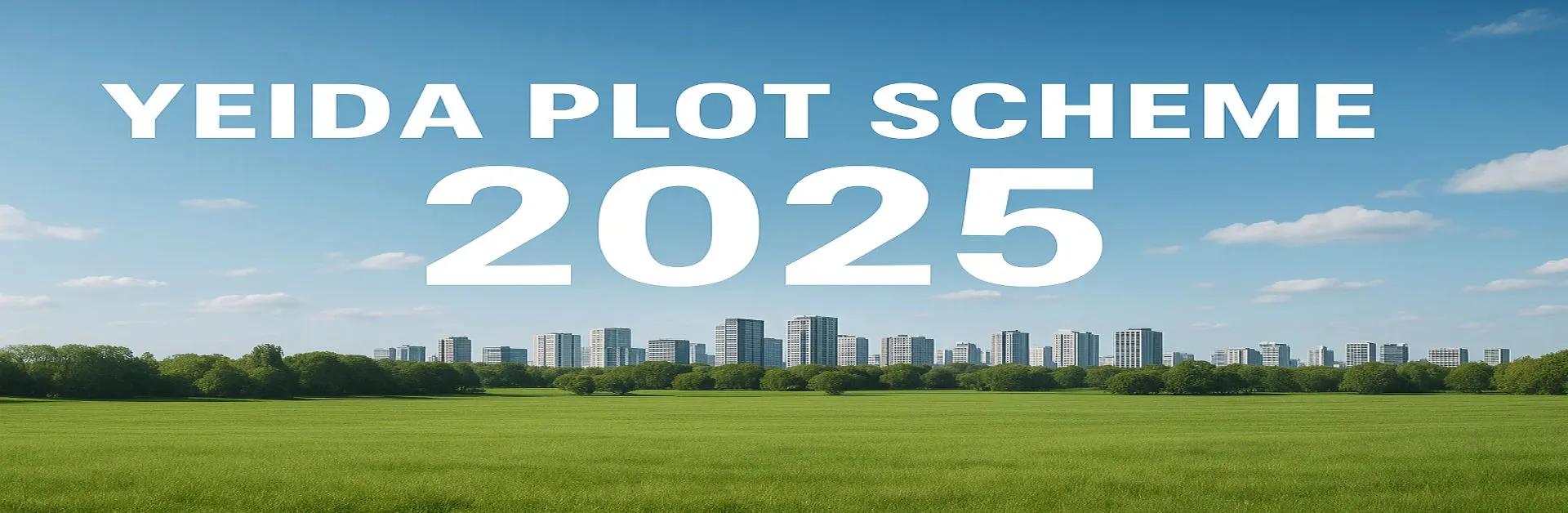 YEIDA Plot Scheme 2025